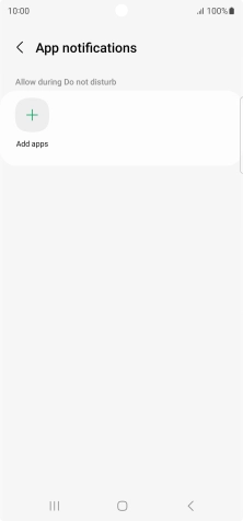 Press Add apps and follow the instructions on the screen to select which apps you would like to receive notifications from when Do Not Disturb is turned on. Press Add apps and follow the instructions on the screen to select which apps you would like to receive notifications from when Do Not Disturb is turned on.