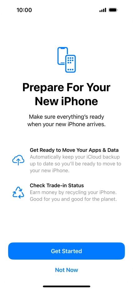 Press Get Started and follow the instructions on the screen to select the required settings and back up the phone memory to iCloud. Once you've received your new iPhone, you'll be able to restore the content of the iCloud backup. Press Get Started and follow the instructions on the screen to select the required settings and back up the phone memory to iCloud. Once you've received your new iPhone, you'll be able to restore the content of the iCloud backup.