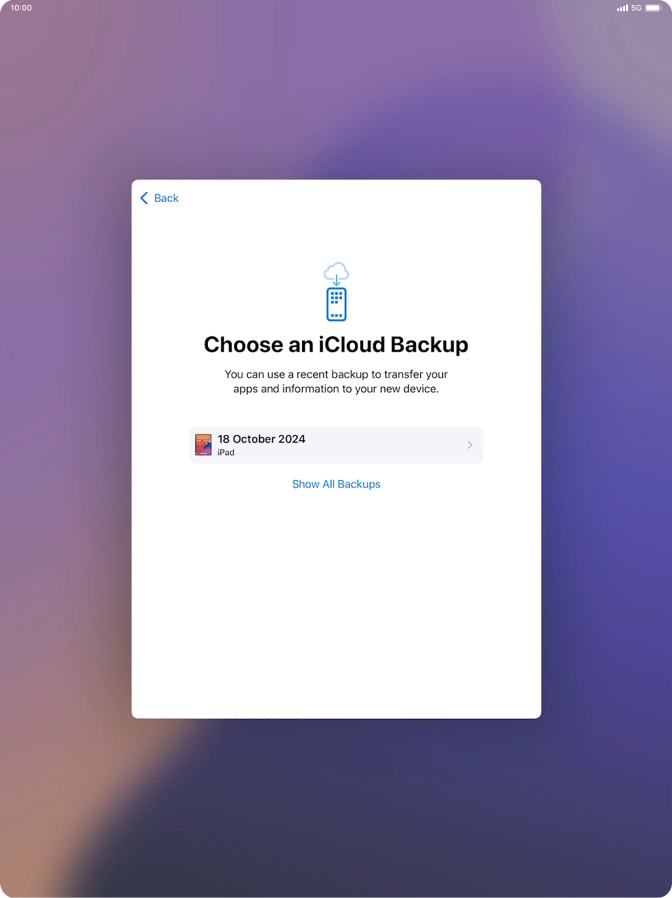Press the required backup and your tablet restores the content of the selected backup. Subsequently, follow the instructions on the screen to set up your tablet and prepare it for use.