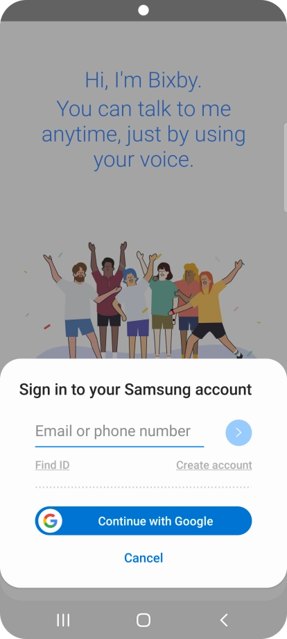 If you don't have a Samsung account, press Create account and follow the instructions on the screen to create an account. If you don't have a Samsung account, press Create account and follow the instructions on the screen to create an account.