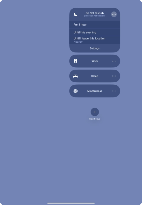 Press the required setting to activate the selected focus mode for a specified period of time or until you leave your current location.