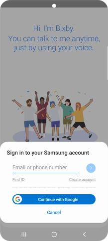 If you don't have a Samsung account, press Create account and follow the instructions on the screen to create an account. If you don't have a Samsung account, press Create account and follow the instructions on the screen to create an account.