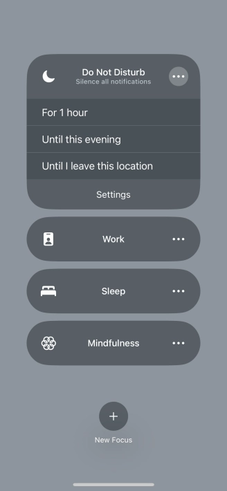 Press the required setting to activate the selected focus mode for a specified period of time or until you leave your current location. Press the required setting to activate the selected focus mode for a specified period of time or until you leave your current location.