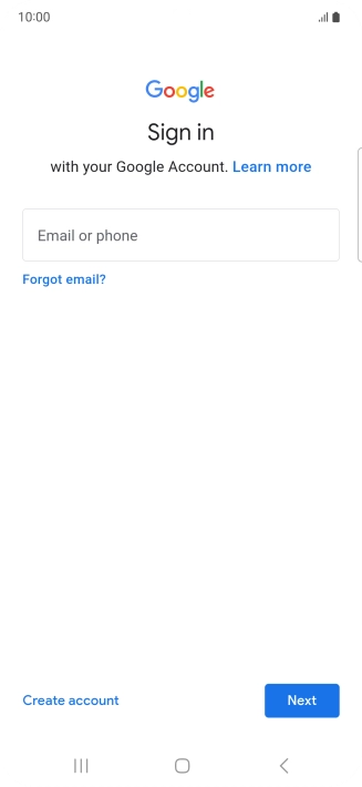 If you don't have a Google account, press Create account and follow the instructions on the screen to create an account. If you don't have a Google account, press Create account and follow the instructions on the screen to create an account.