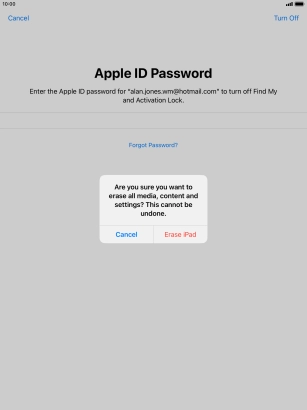 Key in the password for your Apple ID and press Erase iPad. Wait a moment while the factory default settings are restored. Follow the instructions on the screen to set up your tablet and prepare it for use.