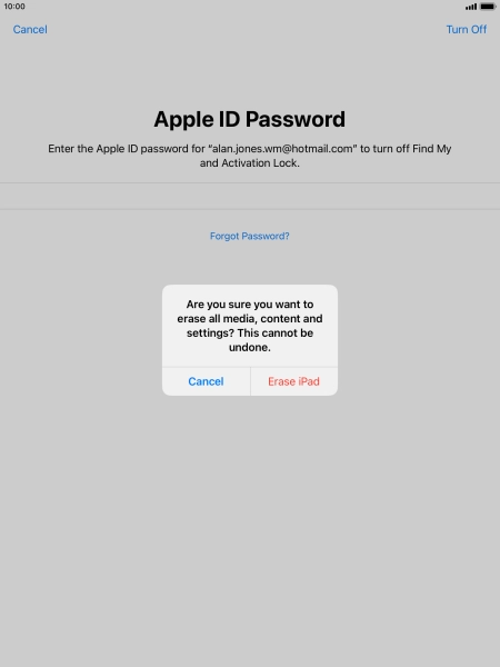 Key in the password for your Apple ID and press Erase iPad. Wait a moment while the factory default settings are restored. Follow the instructions on the screen to set up your tablet and prepare it for use. Key in the password for your Apple ID and press Erase iPad. Wait a moment while the factory default settings are restored. Follow the instructions on the screen to set up your tablet and prepare it for use.