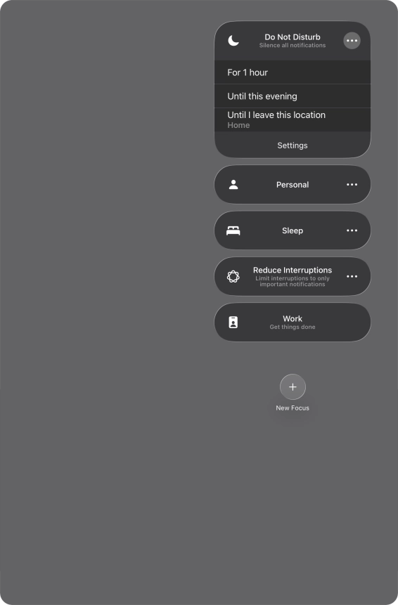 Press the required setting to activate the selected focus mode for a specified period of time or until you leave your current location. Press the required setting to activate the selected focus mode for a specified period of time or until you leave your current location.