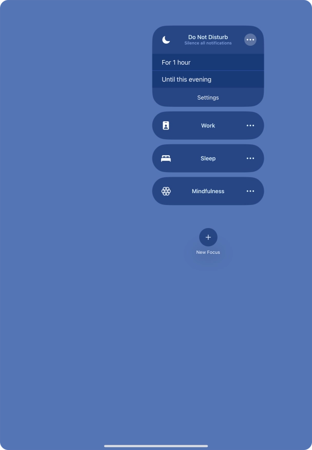 Press the required setting to activate the selected focus mode for a specified period of time or until you leave your current location. Press the required setting to activate the selected focus mode for a specified period of time or until you leave your current location.