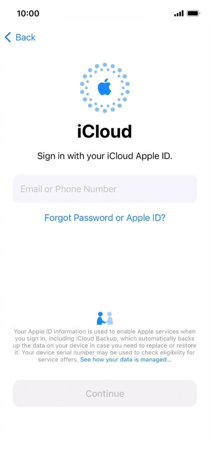 Press Email or Phone Number and key in the username for your Apple ID. Press Email or Phone Number and key in the username for your Apple ID.