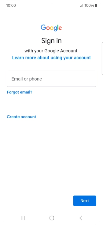 If you don't have a Google account, press Create account and follow the instructions on the screen to create an account. If you don't have a Google account, press Create account and follow the instructions on the screen to create an account.