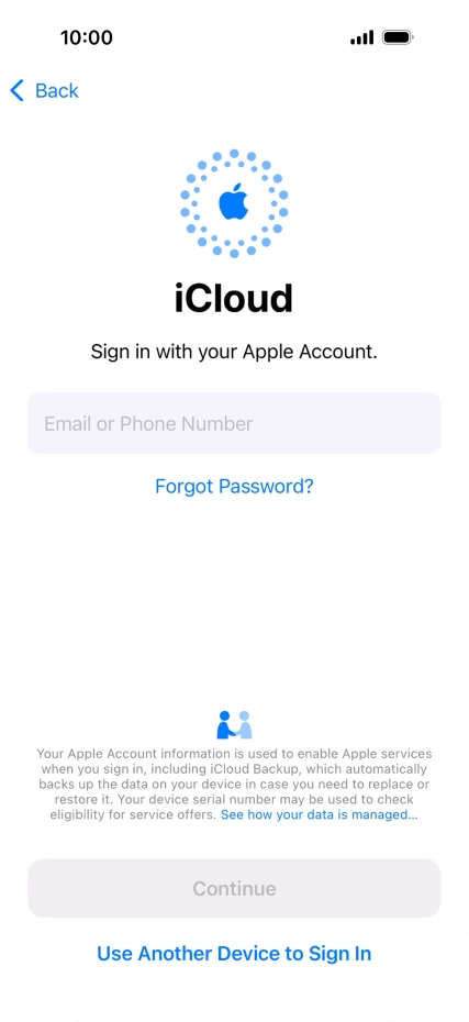 Press Email or Phone Number and key in the username for your Apple ID. Press Email or Phone Number and key in the username for your Apple ID.