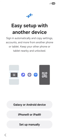 Press the required setting to transfer content from another device or press Set up manually. Press the required setting to transfer content from another device or press Set up manually.