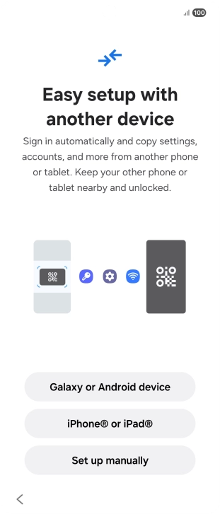 Press the required setting to transfer content from another device or press Set up manually. Press the required setting to transfer content from another device or press Set up manually.