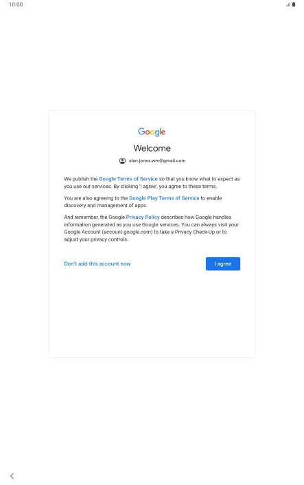 Press I agree and follow the instructions on the screen to select settings for your Google account.