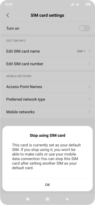 If you turn off use of the SIM, press OK. If you turn off use of the SIM, press OK.