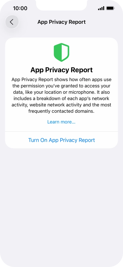 Press Turn On App Privacy Report to turn on the function. Press Turn On App Privacy Report to turn on the function.