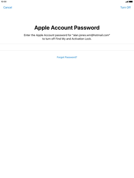 Key in the password for your Apple ID and press Turn Off. Wait a moment while the factory default settings are restored. Follow the instructions on the screen to set up your tablet and prepare it for use. Key in the password for your Apple ID and press Turn Off. Wait a moment while the factory default settings are restored. Follow the instructions on the screen to set up your tablet and prepare it for use.