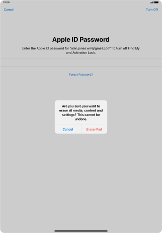 Key in the password for your Apple ID and press Erase iPad. Wait a moment while the factory default settings are restored. Follow the instructions on the screen to set up your tablet and prepare it for use. Key in the password for your Apple ID and press Erase iPad. Wait a moment while the factory default settings are restored. Follow the instructions on the screen to set up your tablet and prepare it for use.