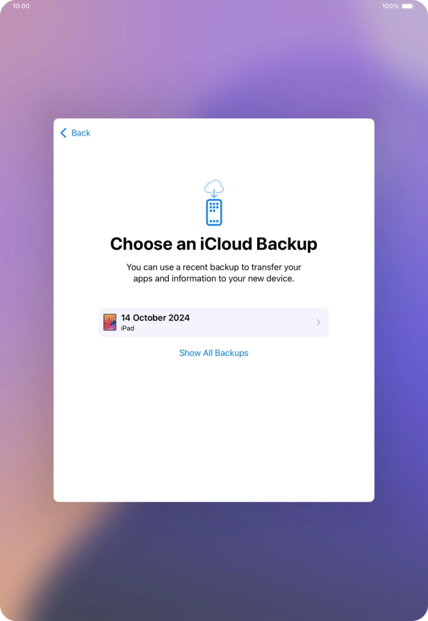 Press the required backup and your tablet restores the content of the selected backup. Subsequently, follow the instructions on the screen to set up your tablet and prepare it for use. Press the required backup and your tablet restores the content of the selected backup. Subsequently, follow the instructions on the screen to set up your tablet and prepare it for use.