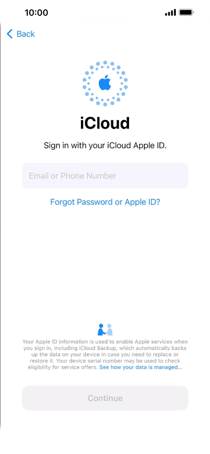 Press Email or Phone Number and key in the username for your Apple ID. Press Email or Phone Number and key in the username for your Apple ID.