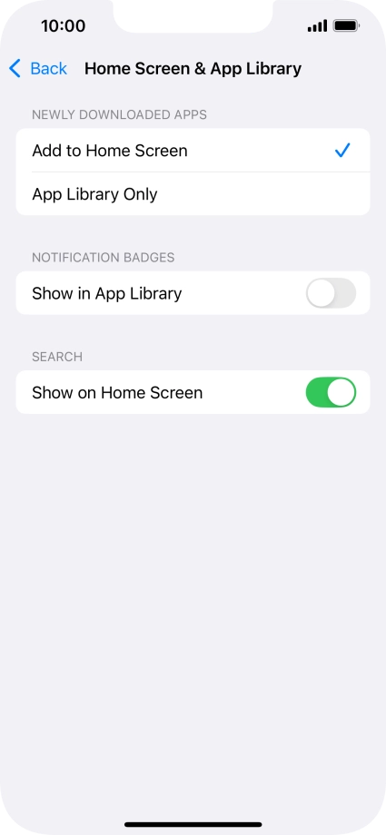 To add new downloaded apps to both the home screen and App Library, press Add to Home Screen.