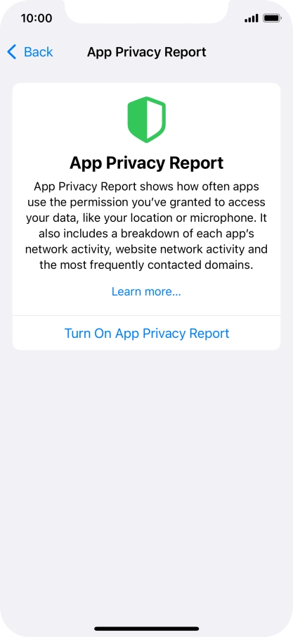 Press Turn On App Privacy Report to turn on the function. Press Turn On App Privacy Report to turn on the function.