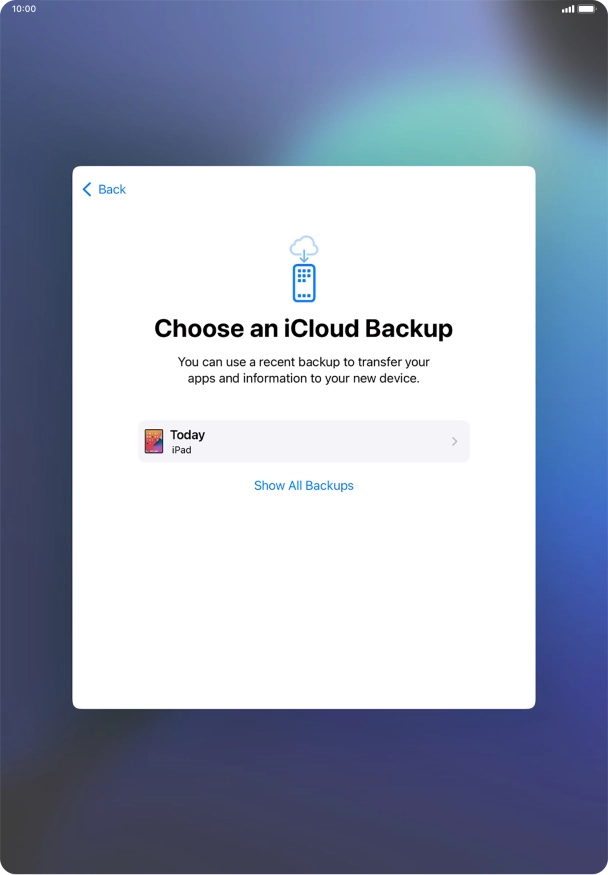 Press the required backup and your tablet restores the content of the selected backup. Subsequently, follow the instructions on the screen to set up your tablet and prepare it for use. Press the required backup and your tablet restores the content of the selected backup. Subsequently, follow the instructions on the screen to set up your tablet and prepare it for use.