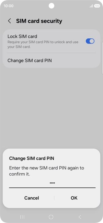 Key in the new PIN again and press OK. Key in the new PIN again and press OK.
