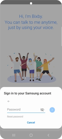 Press Password and key in the password for your Samsung account. Press Password and key in the password for your Samsung account.