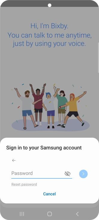 Press Password and key in the password for your Samsung account. Press Password and key in the password for your Samsung account.