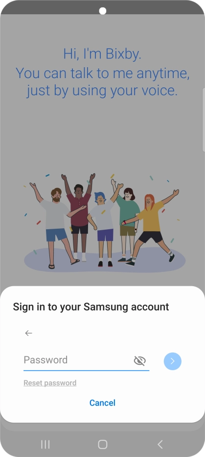 Press Password and key in the password for your Samsung account. Press Password and key in the password for your Samsung account.