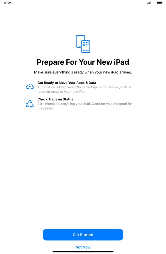 Press Get Started and follow the instructions on the screen to select the required settings and back up the tablet memory to iCloud. Once you've received your new iPad, you'll be able to restore the content of the iCloud backup.