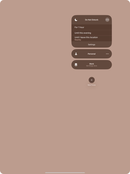 Press the required setting to activate the selected focus mode for a specified period of time or until you leave your current location. Press the required setting to activate the selected focus mode for a specified period of time or until you leave your current location.
