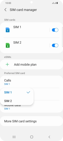 Press the required SIM. Press the required SIM.