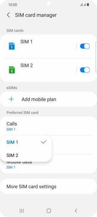 Press the required SIM. Press the required SIM.