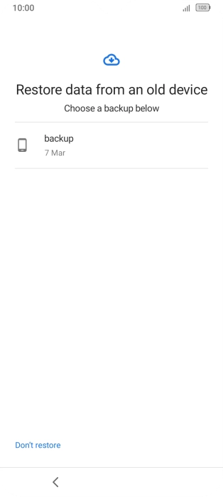 Press the required backup and your phone restores the content of the selected backup. Subsequently, follow the instructions on the screen to set up your phone and prepare it for use. Press the required backup and your phone restores the content of the selected backup. Subsequently, follow the instructions on the screen to set up your phone and prepare it for use.