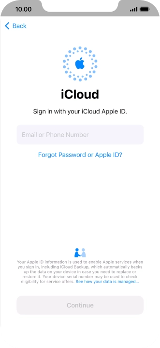 Press Email or Phone Number and key in the username for your Apple ID. Press Email or Phone Number and key in the username for your Apple ID.