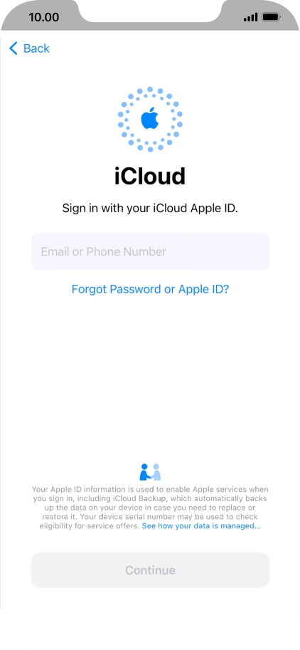 Press Email or Phone Number and key in the username for your Apple ID. Press Email or Phone Number and key in the username for your Apple ID.