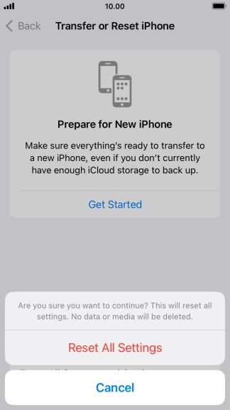 Press Reset All Settings. Wait a moment while the factory default settings are restored. Follow the instructions on the screen to set up your phone and prepare it for use.