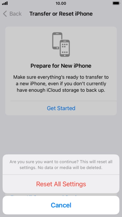 Press Reset All Settings. Wait a moment while the factory default settings are restored. Follow the instructions on the screen to set up your phone and prepare it for use.