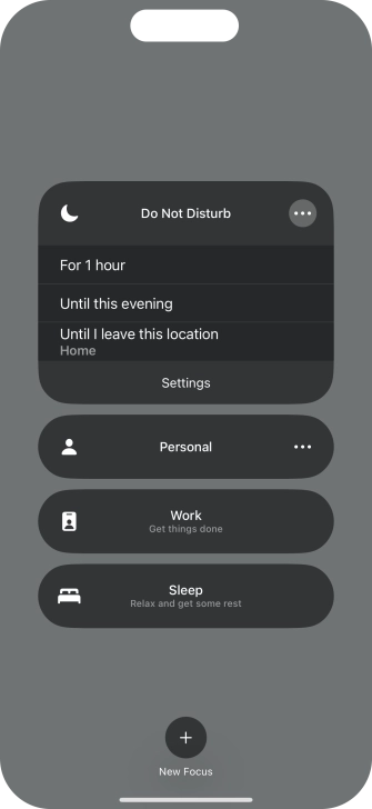 Press the required setting to activate the selected focus mode for a specified period of time or until you leave your current location.