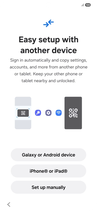 Press the required setting to transfer content from another device or press Set up manually. Press the required setting to transfer content from another device or press Set up manually.