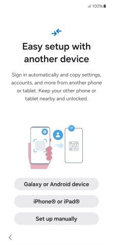 Press the required setting to transfer content from another device or press Set up manually. Press the required setting to transfer content from another device or press Set up manually.