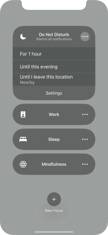 Press the required setting to activate the selected focus mode for a specified period of time or until you leave your current location. Press the required setting to activate the selected focus mode for a specified period of time or until you leave your current location.