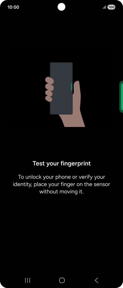 Place your finger on the Side key to test your fingerprint. Place your finger on the Side key to test your fingerprint.