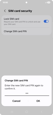 Key in the new PIN again and press OK. Key in the new PIN again and press OK.