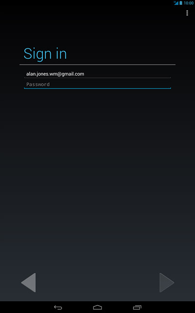 Key in the username for your Google account.Press Password and key in the password for your Google account.