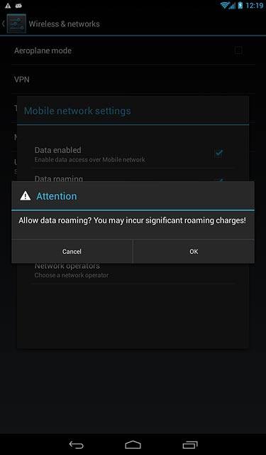 If you turn on data roaming:Press OK to confirm.