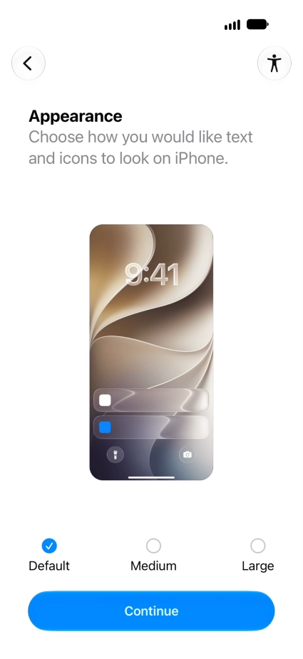 Select the required text and icon size on your phone and press Continue. Select the required text and icon size on your phone and press Continue.
