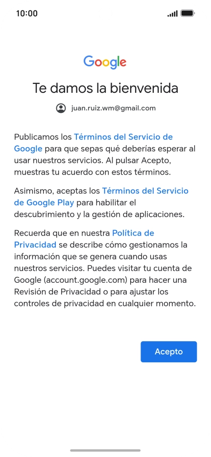 Pulsa Acepto y sigue las indicaciones de la pantalla para seleccionar los ajustes de tu cuenta de Google. Pulsa Acepto y sigue las indicaciones de la pantalla para seleccionar los ajustes de tu cuenta de Google.